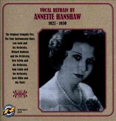 Annette Hanshaw - Vocal Refrain By Annette: 1927 - 1930 (CD)