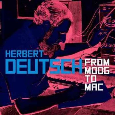 Herbert Deutsch - Deutsch: From Moog To Mac (CD)