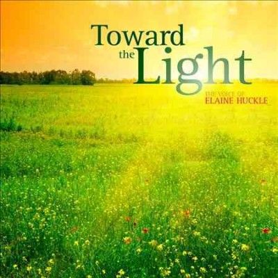 Elaine Huckle - Toward The Light: Voice Of Elaine Huck (CD)