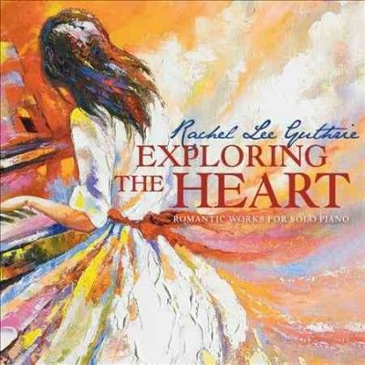 Karolina Rojahn - Guthrie: Exploring The Heart Romantic (CD)