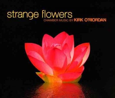 Kirk O'riordan - O'riordan: Strange Flowers (CD)