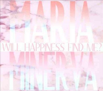 Maria Minerva - Will Happiness Find Me (CD)