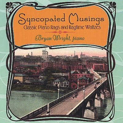 Bryan Wright - Syncopated Musings: Classic Piano Rag (CD)