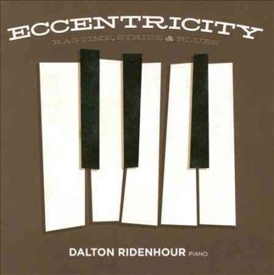 Dalton Ridenhour - Eccentricity: Ragtime Stride &amp; Blues (CD)