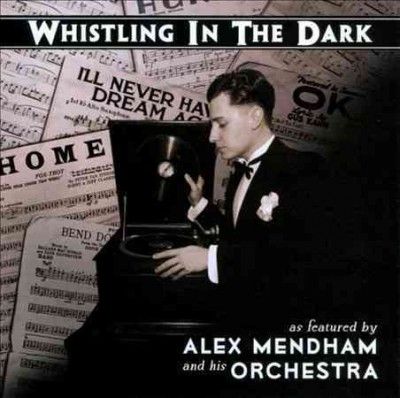 Alex &amp; His Mendham - Whistling In The Dark (CD)