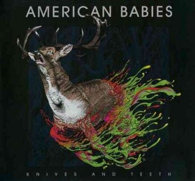 American Babies - Knives &amp; Teeth (CD)