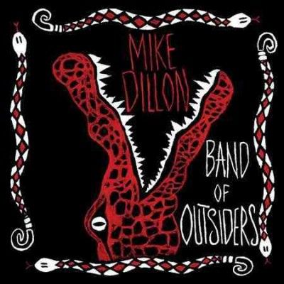 Mike Dillon - Band Of Outsiders (CD)