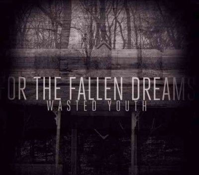 For The Fallen Dream - Wasted Youth (CD)