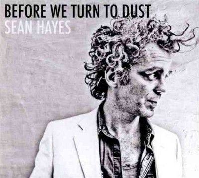 Sean Hayes - Before We Turn To Dust (CD)