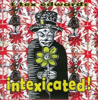 T. Tex Edwards - Intexicated (CD)