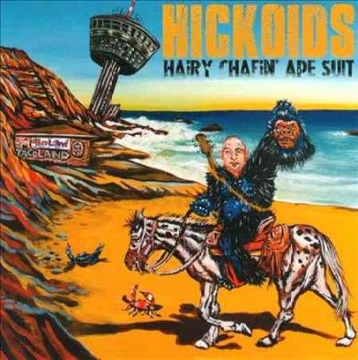 Hickoids - Hairy Chafin Ape Suit (CD)