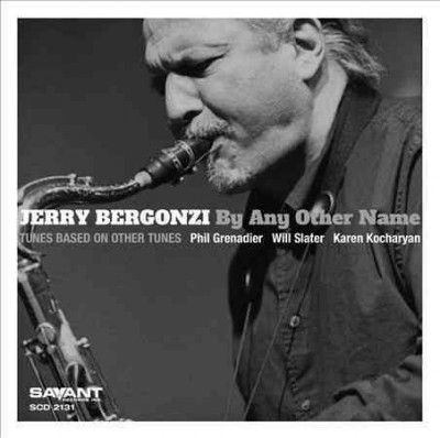 Jerry Bergonzi - By Any Other Name (CD)