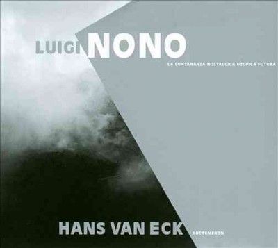 Luigi Nono - La Lontananza Nostalgia Utopica Futur (CD)