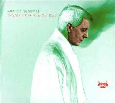 Jean - Luc Fafchamps - Yz3z2z1s2 A Five Letter Sufi Word (CD)