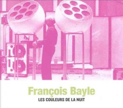 Francois Bayle - Les Couleurs De Aa Nuit (CD)