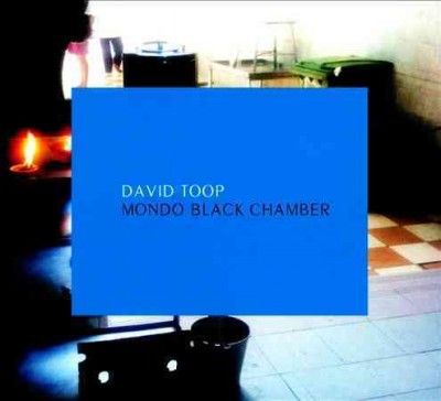 David Toop - Mondo Black Chamber (CD)