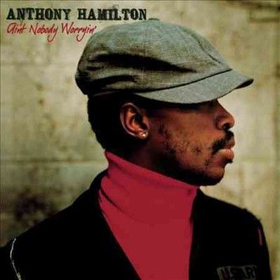 Anthony Hamilton - Ain't Nobody Worryin (CD)