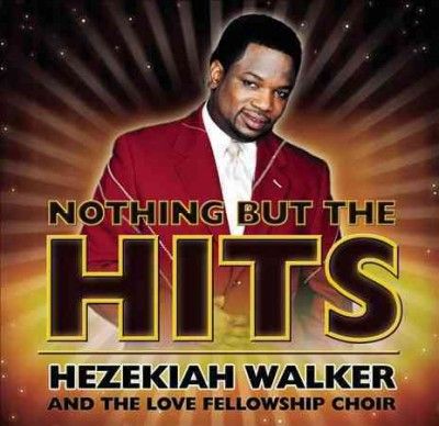 Hezekiah Walker - Nothing But The Hits (CD)