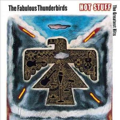 Fabulous Thunderbird - Hot Stuff: Greatest Hits (CD)