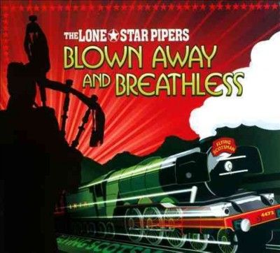 Lone Star Pipers - Blown Away And Breathless (CD)