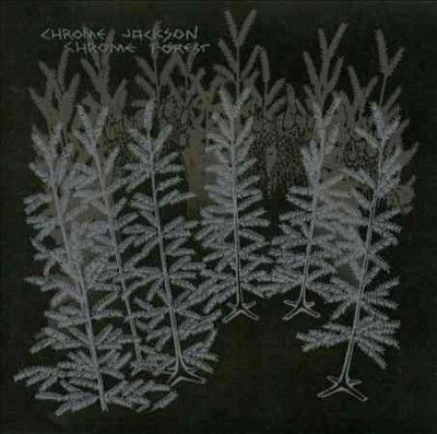 Chrome Jackson - Chrome Forest (CD)