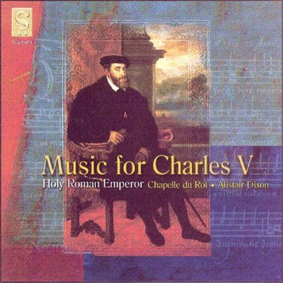 Alistair Dixon - Music Of Charles 5: Holy Roman Emperor (CD)