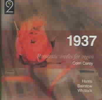 Colm Carey - 1937: Romantic Works For Organ (CD)