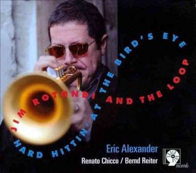 Jim Rotondi - Hard Hittin At The Bird's Eye (CD)