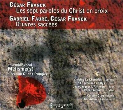 Ensemble Vocal Melis - Franck/faure: Seven Words Of Christ On (CD)
