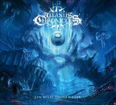 Atlantis Chronicles - Ten Miles Underwater (CD)