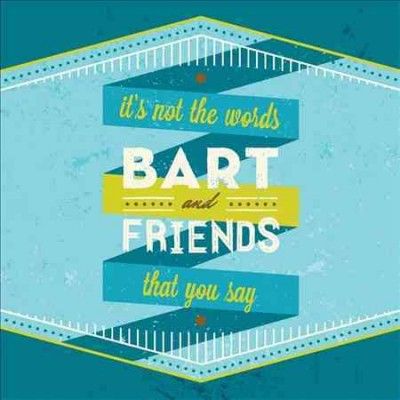 Bart &amp; Friends - It's Not The Words That You Say (CD)