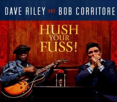 Dave Riley - Hush Your Fuss (CD)
