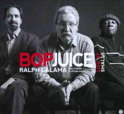 Ralph Lalama - Ralph Lalama &amp; Bop Juice Live At Smal (CD)