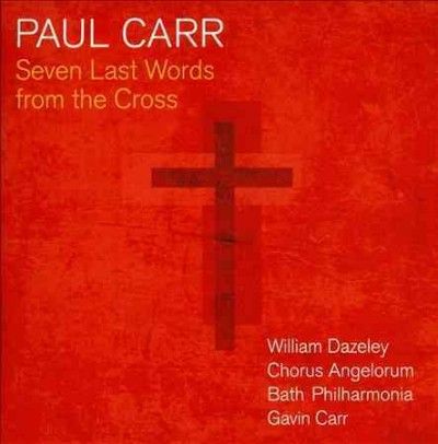 Carr:Seven Last Words from The Cross - (Import CD)