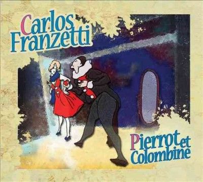 Carlos Franzetti - Pierrot Et Colombine (CD)