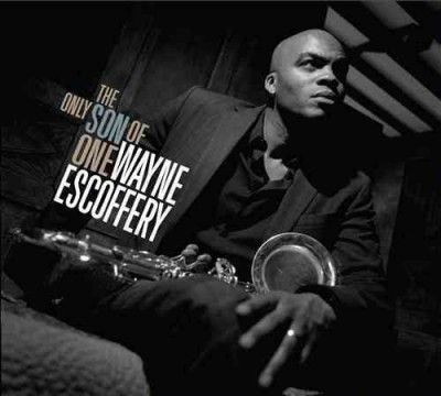 Wayne Escoffery - Only Son Of One (CD)