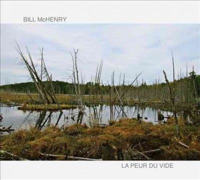 Bill Mchenry - La Peur Du Vide (CD)