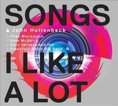 John Hollenbeck - Songs I Like A Lot (CD)