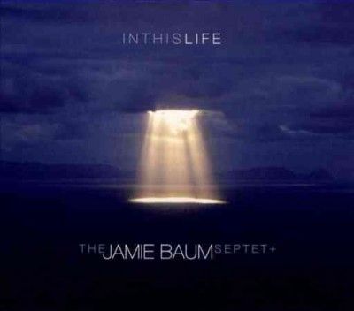 Jamie Septet Baum - In This Life (CD)