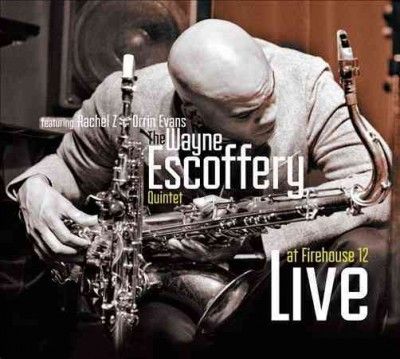 Wayne Escoffery - Live At Firehouse 12 (CD)