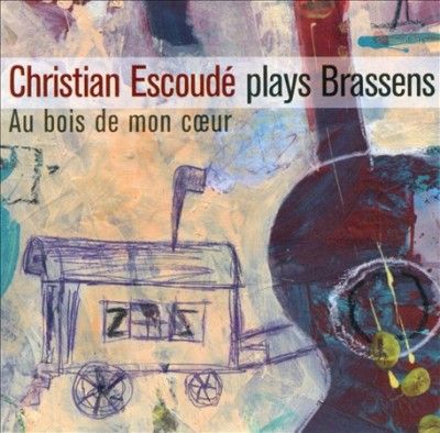 Christian Escoude - Joue Brassens: Au Bois De Mon Coeur (CD)