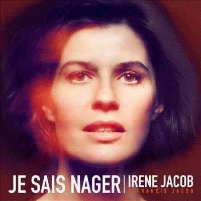 Irene Jacob - Je Sais Nager (CD)
