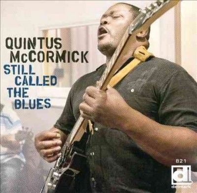 Quintus Mccormick - Still Called The Blues (CD)