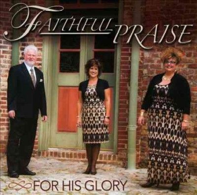 Faithful Praise - For His Glory (CD)