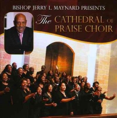 Jerry L. Maynard - Cathedral Of Praise Choir (CD)