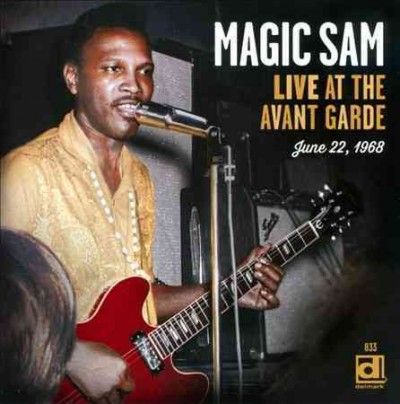 Magic Sam - Magic Sam: Live At The Avant Garde (CD)