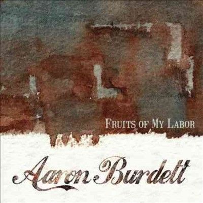 Aaron Burdett - Fruits Of My Labor (CD)
