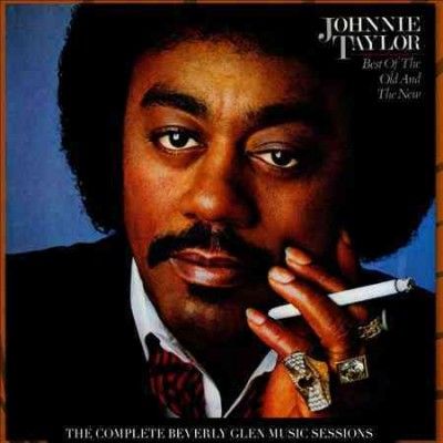 Johnnie Taylor - Best Of The Old And The New (CD)