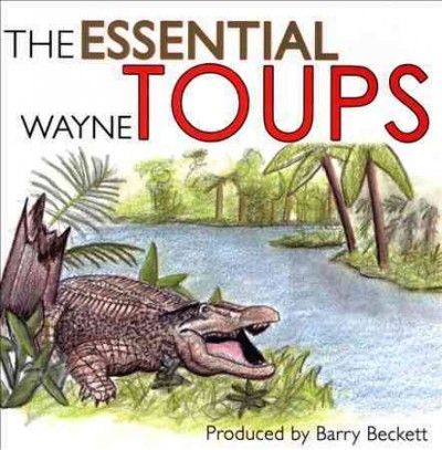 Wayne Toups - Essential Wayne Toups (CD)