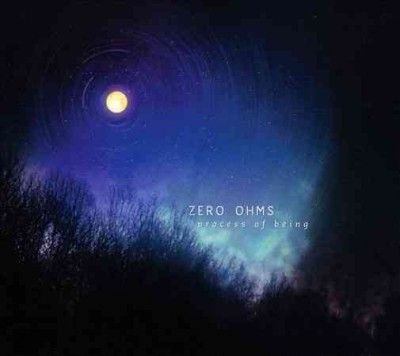 Zero Ohms - Process Of Being (CD)